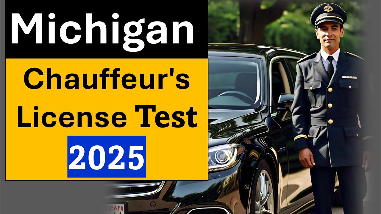 Michigan Chauffeur's License Practice Test 2025 Questions and Answers Study Guide