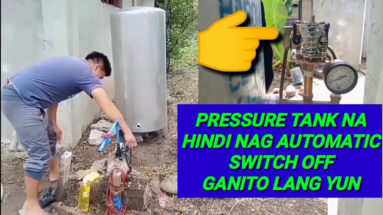 HINDI NAG AUTOMATIC SWITCH OFF NA PRESSURE TANK (BOY BERTOD)