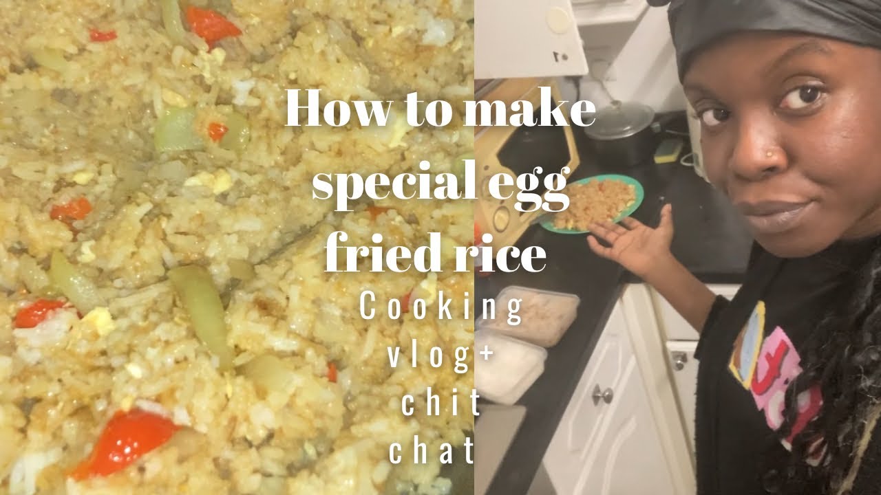 Cooking Vlog & Chit Chat | How I Make Egg Fried Rice + Wisdom talk every youth needs to hear.