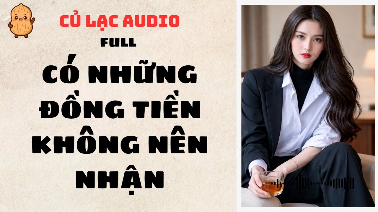#40 CÓ NHỮNG ĐỒNG TIỀN KHÔNG NÊN NHẬN ❤️❤️❤️ | AUDIO FULL #truyenaudio #audio