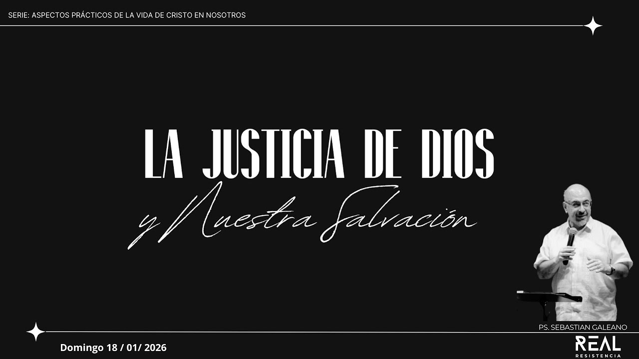 La Justicia de Dios y Nuestra Salvación #1 - Seba Galeano