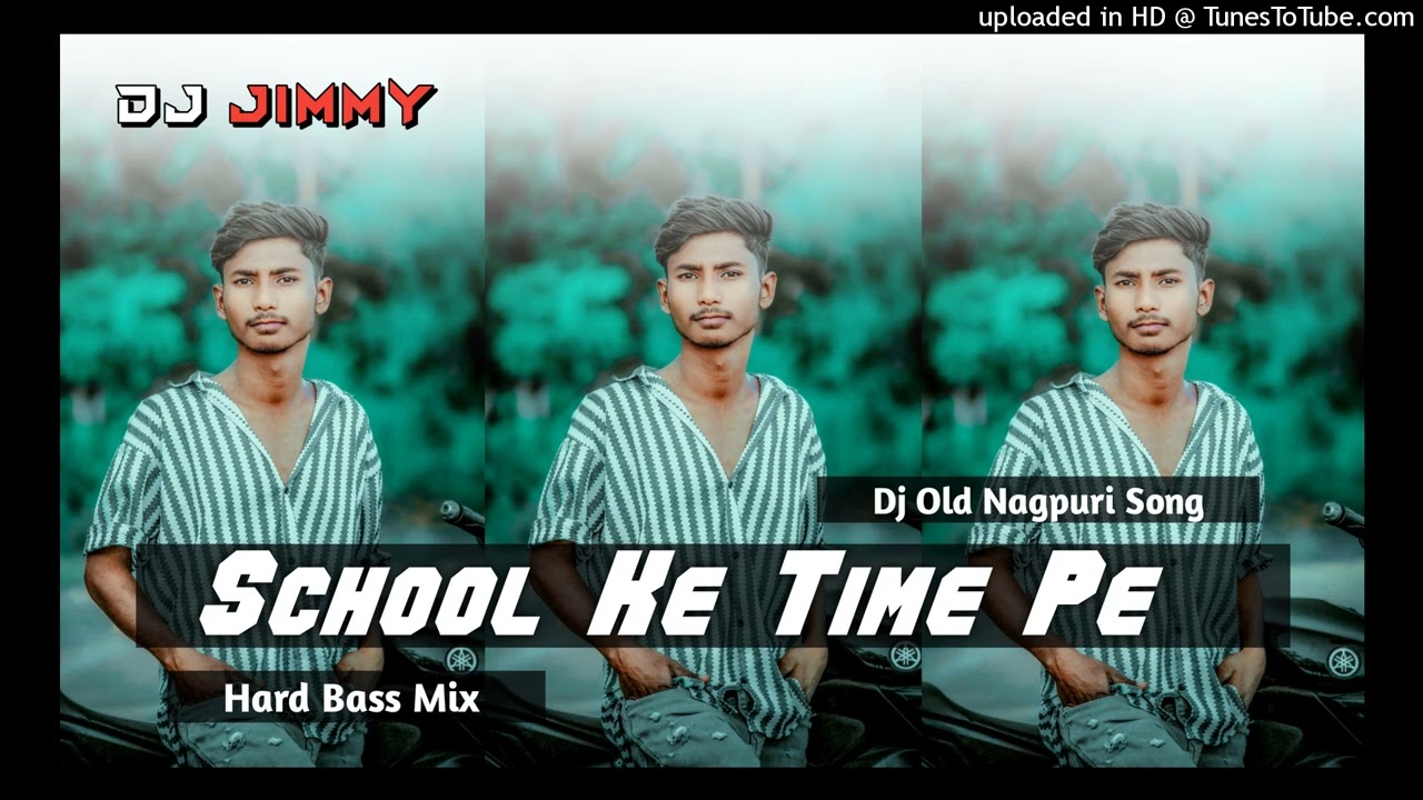 School_Ke_Time_Pe_Dj_Old_Nagpuri_🎵🎶_Dj_Jimmy_Sarwa