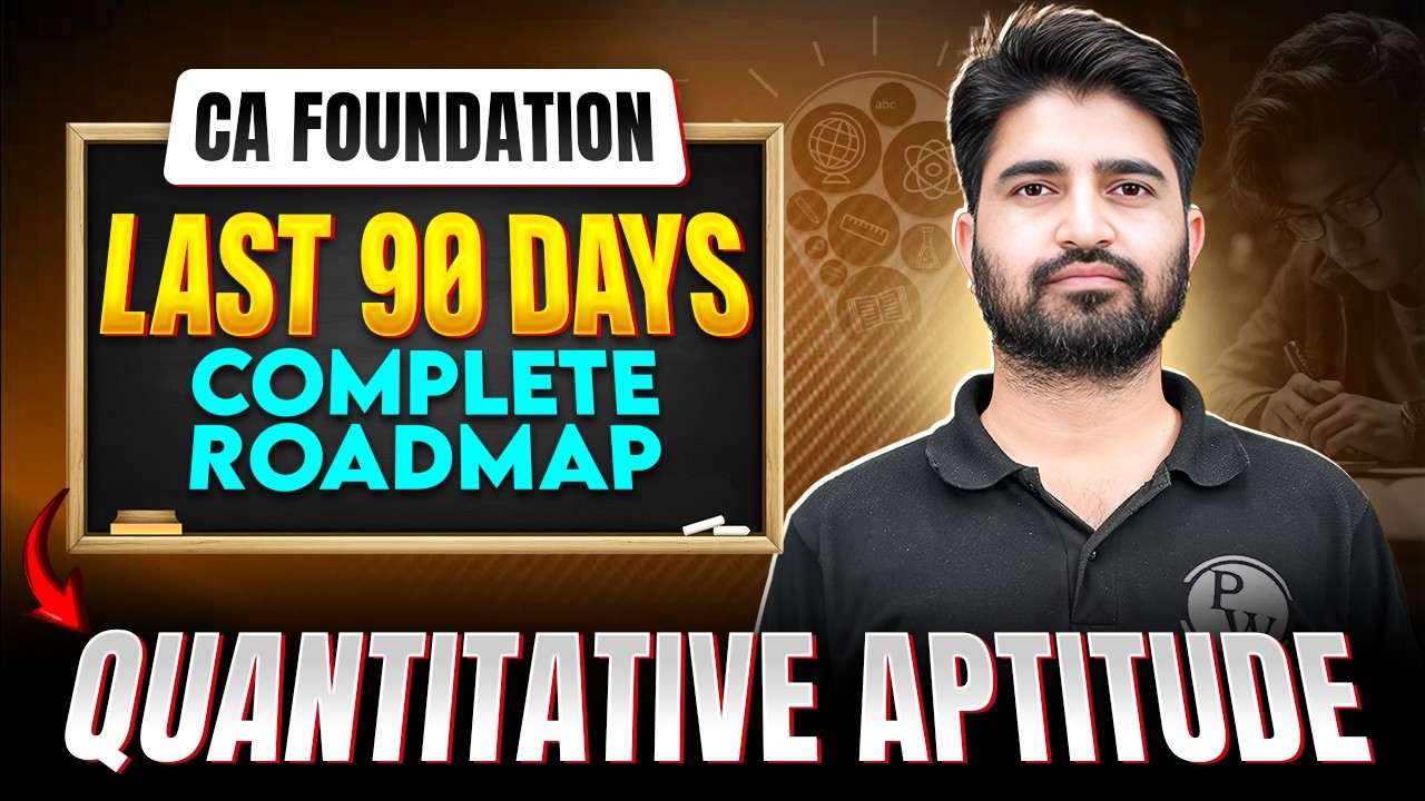 CA Foundation Quantitative Aptitude Last 3 Months Complete RoadMap 🔥