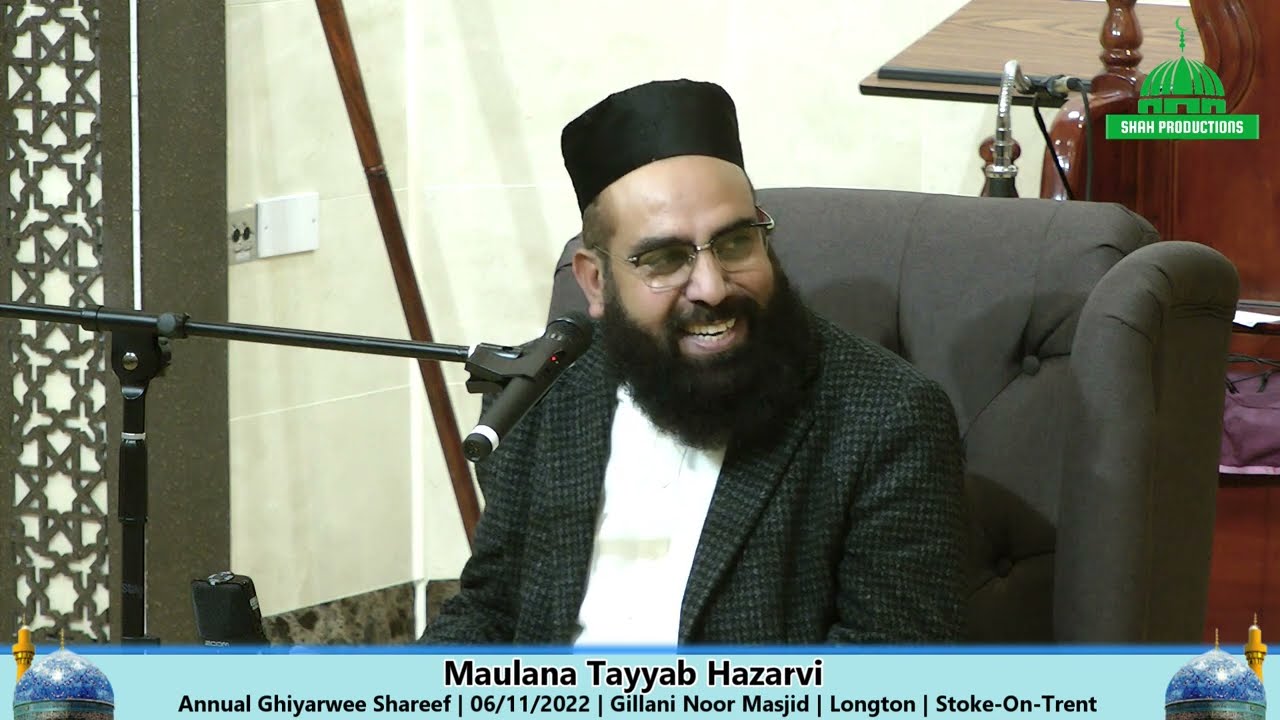 Maulana Tayyab Hazarvi | HD | Ghiyarwee Shareef 2022 | Gillani Noor Masjid Longton | Stoke-On-Trent