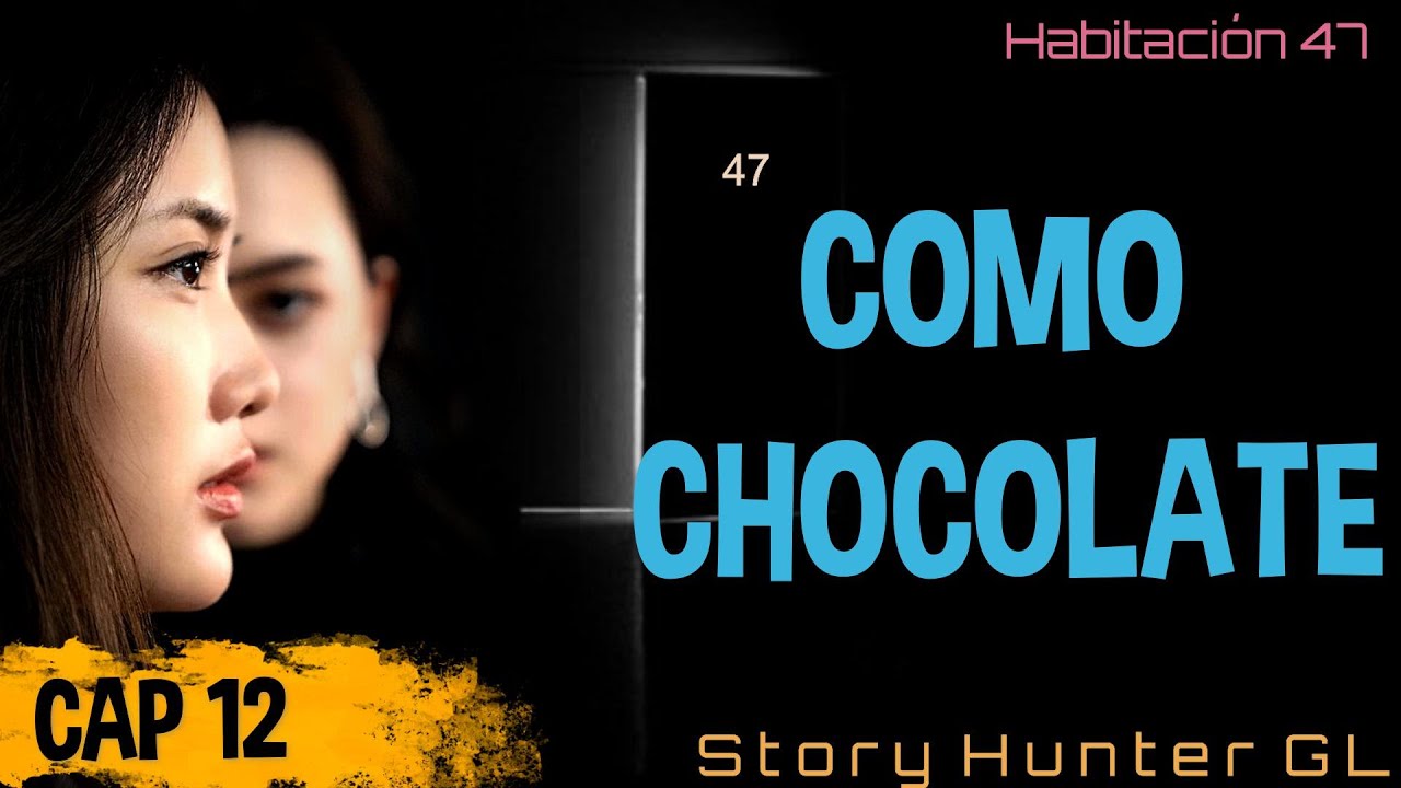 COMO CHOCOLATE. FreenBecky fanfiction: Habitación 47.