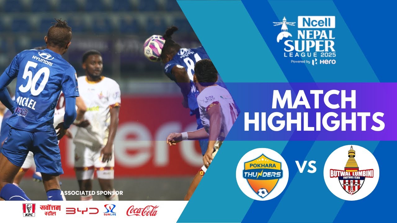 Highlights | Pokhara Thunders FC vs Butwal Lumbini FC | Match No. 19 | Nepal Super League 2025