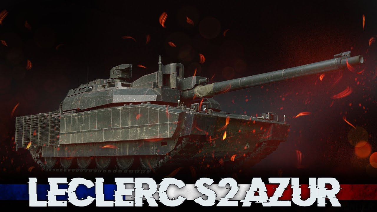 Leclerc S2 AZUR la force tranquille / WAR THUNDER FR