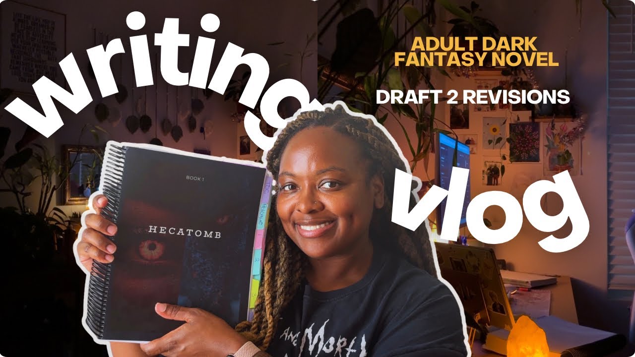 DRAFT 2 REVISIONS ✍🏾 VLOG | MY ADULT DARK FANTASY NOVEL 