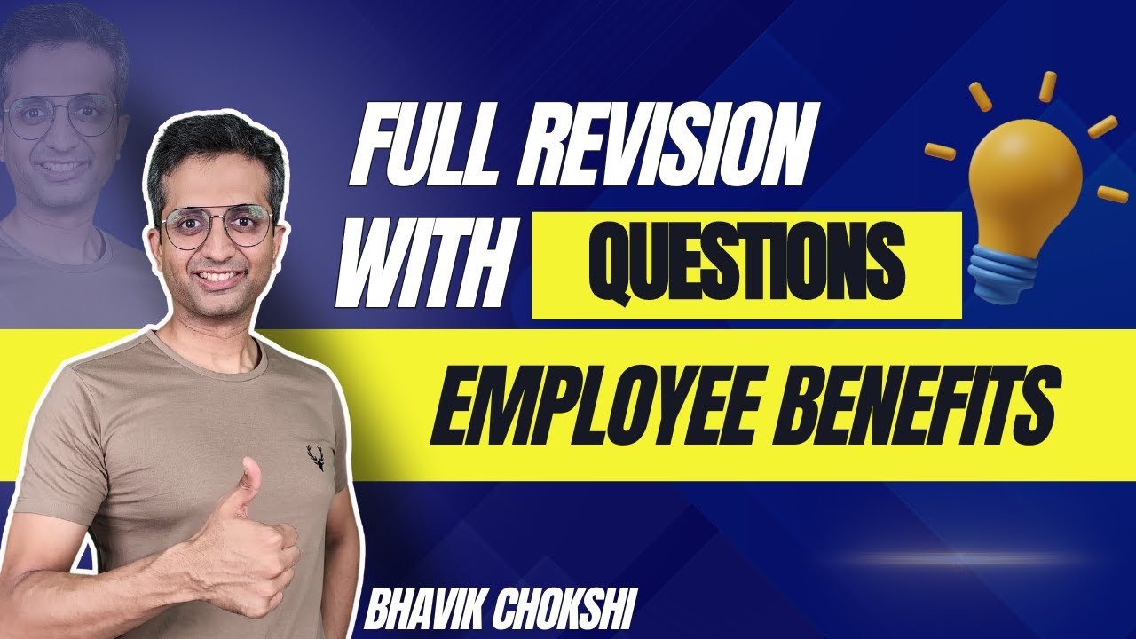 Ind AS 19 Employee Benefits with Imp Qstns | CA FINAL REVISION LECTURE | FR & AFM BY BHAVIK CHOKSHI