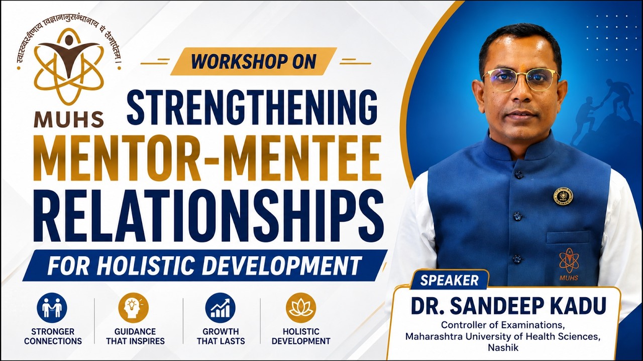 WORKSHOP ON STRENGTHENING MENTOR-MENTEE RELATIONSHIPS FOR HOLISTIC DEVELOPMENT | DR. SANDEEP KADU