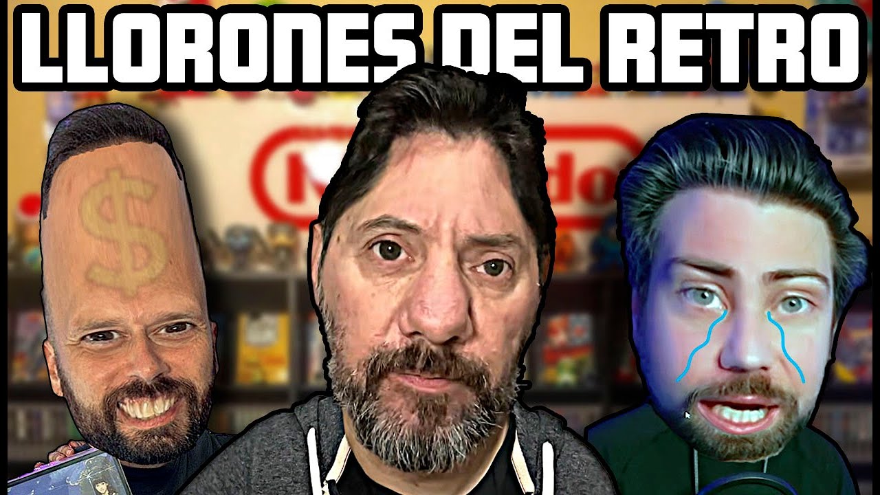 LOS LLORONES DEL RETRO - YOUTUBERS QUE ABURREN
