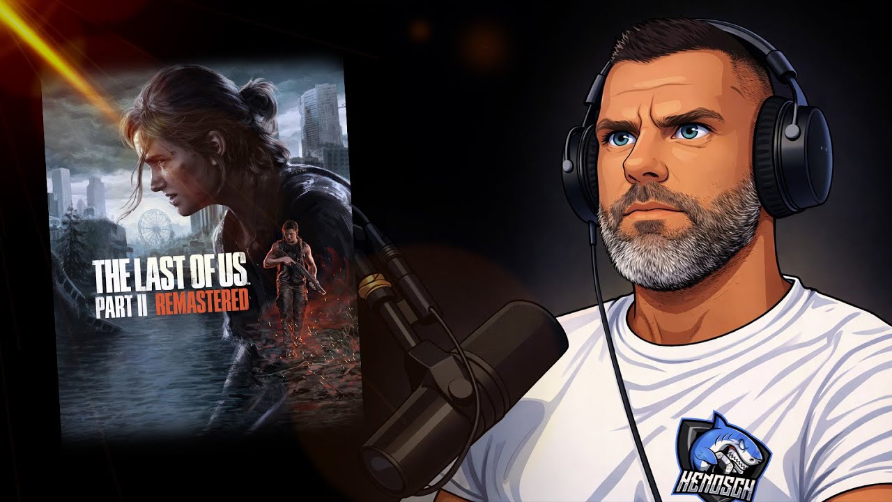 LIVE STREAM 🔴 The last of Us Part 2 Remaster / HENOSCH 