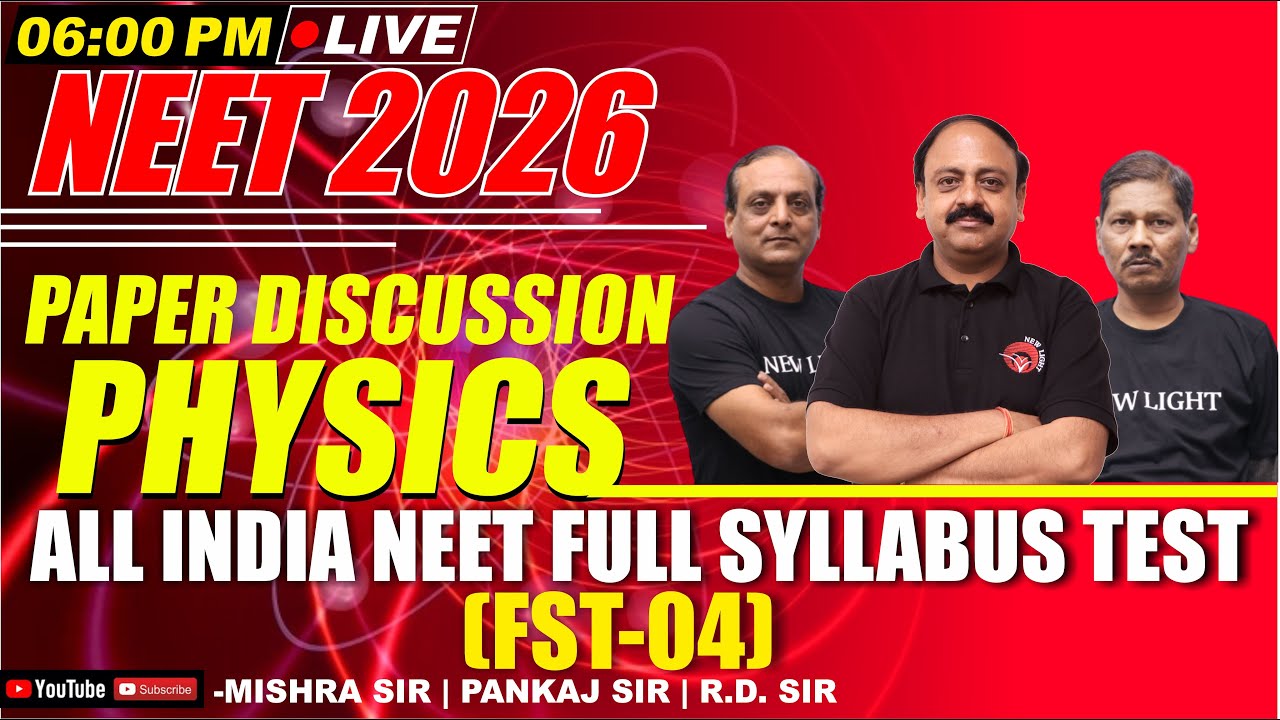 LIVE NEET 2026 | PHYSICS PAPER DISCUSSION | All India FULL SYLLABUS TEST (FST-04) | NEW LIGHT NEET