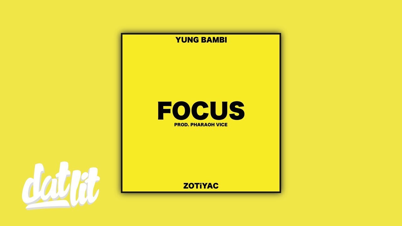 YUNG BAMBI - FOCUS ft ZOTiYAC [Prod. Pharaoh Vice]