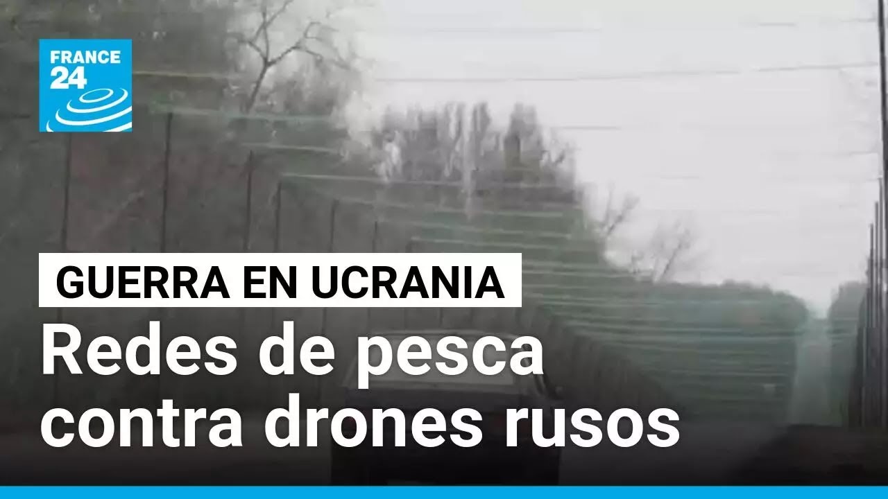 Ucrania sorprende con defensa contra drones rusos usando redes de pesca