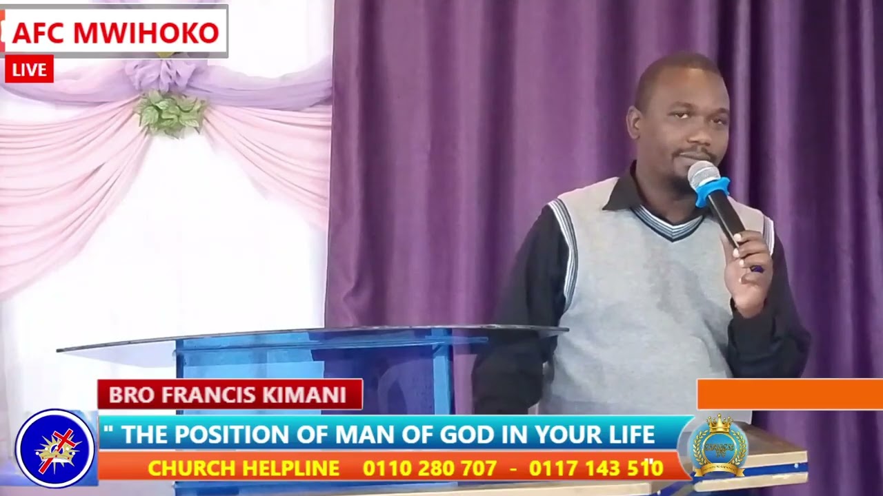 THE POSITION OF THE MAN OF GOD IN YOUR LIFE with Francis Kimani