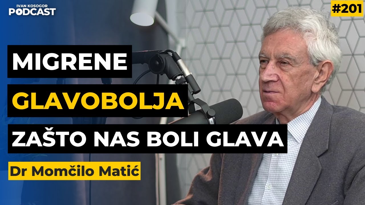 Glavobolja i migrena: Uzroci, simptomi i prirodni lekovi — Dr Momčilo Matić | Ivan Kosogor Ep201
