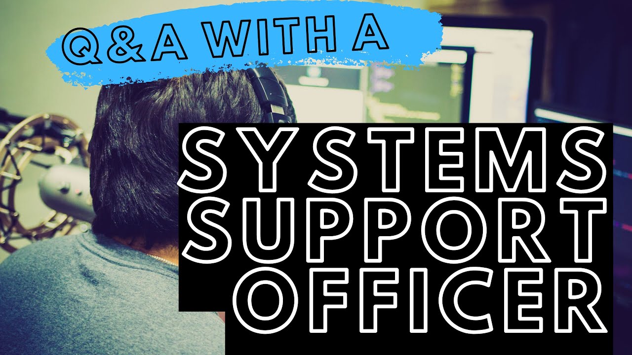 Q&A With A Government Systems Support Officer