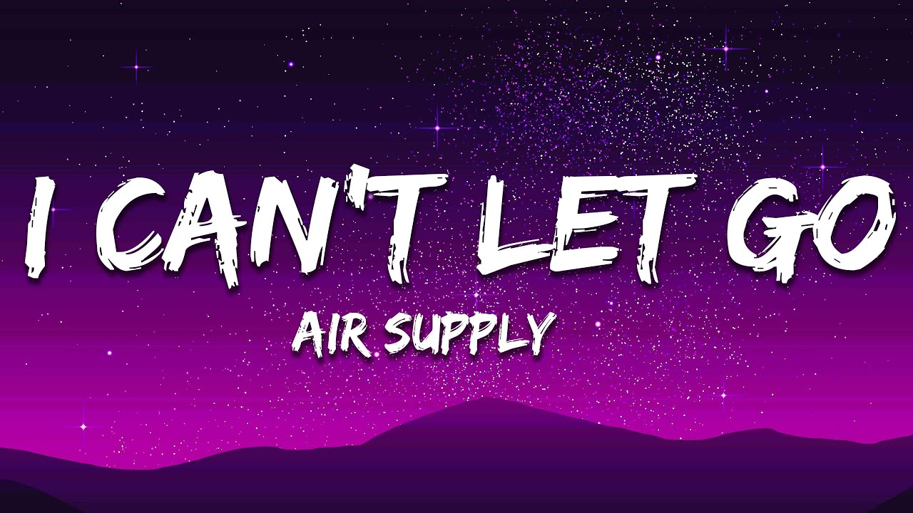 Air Supply - I Can’t Let Go (Lyrics)