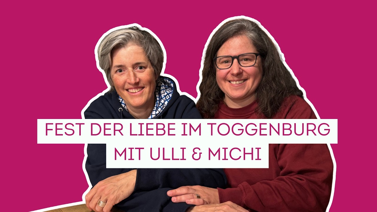 🌈 Fest der Liebe im Toggenburg – Ulli und Michi erzählen ihre Geschichte