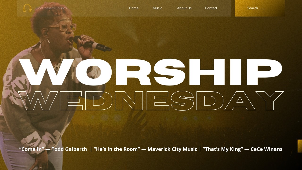 Worship Wednesday | Come In, He’s In The Room, That’s My King
