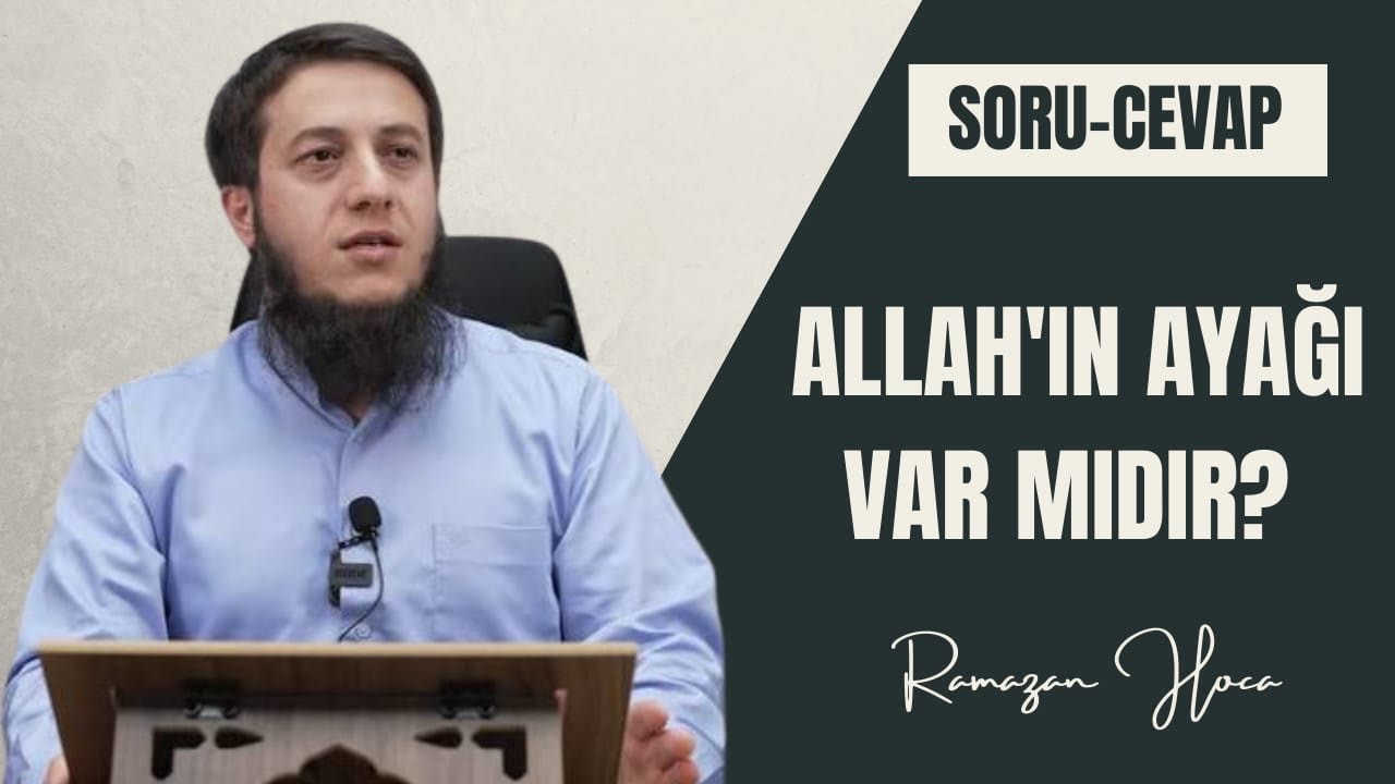 Allah’ın Ayağı Var Mı? | Ramazan Hoca