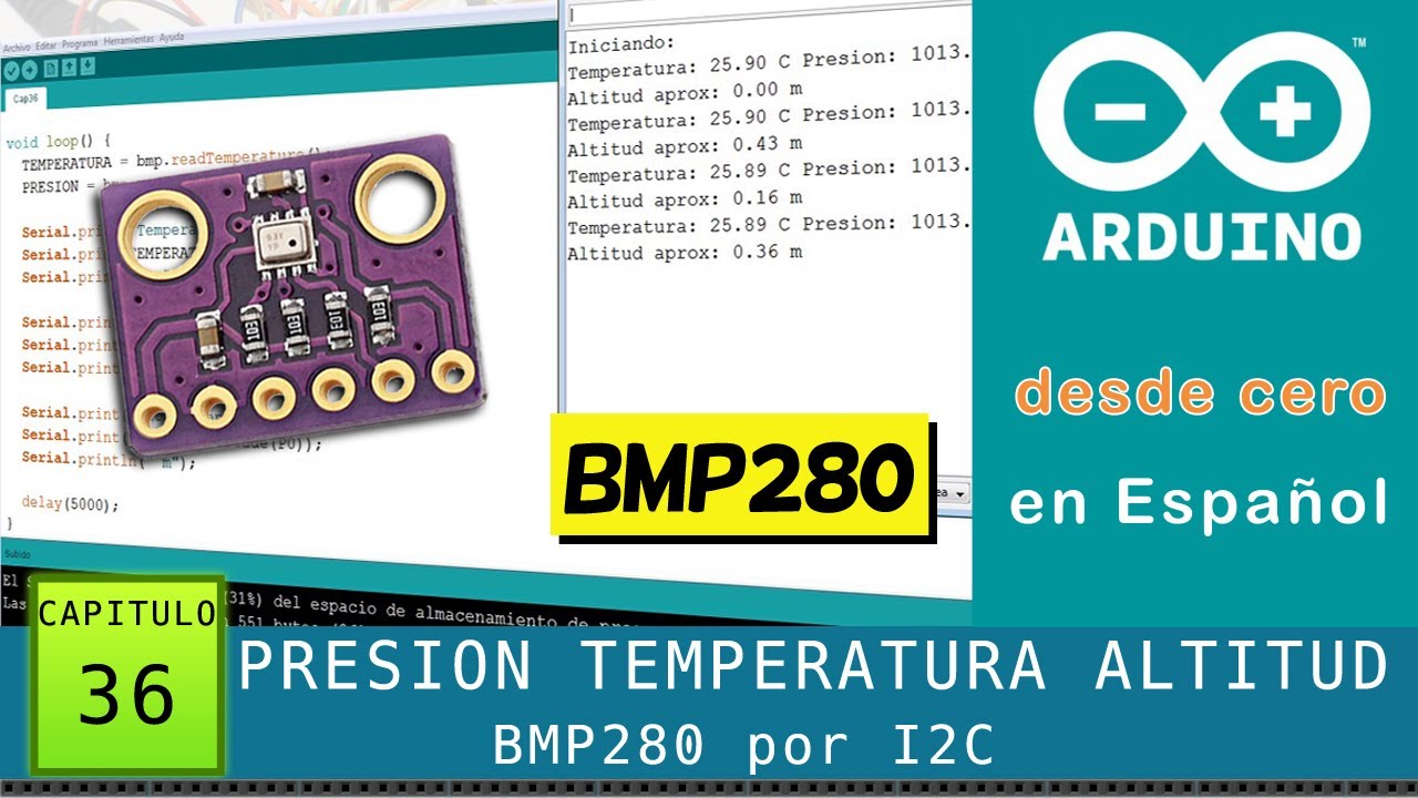 Arduino desde cero en Español - Capítulo 36 - BMP280 Presión atmosférica, 🌡️Temperatura, Altitud