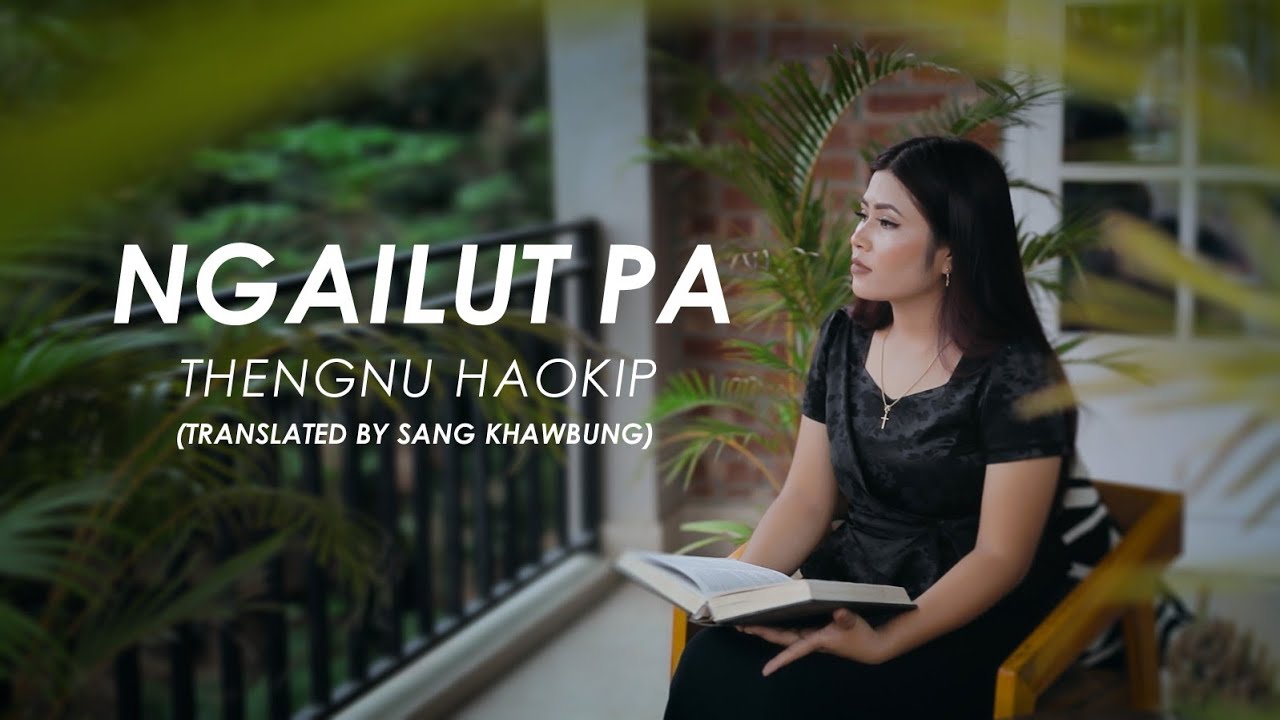 NGAILUT PA || THENGNU HAOKIP [OFFICIAL VIDEO]