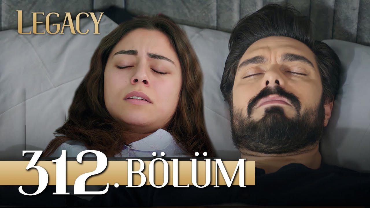 Emanet 312. B&ouml;l&uuml;m | Legacy Episode 312