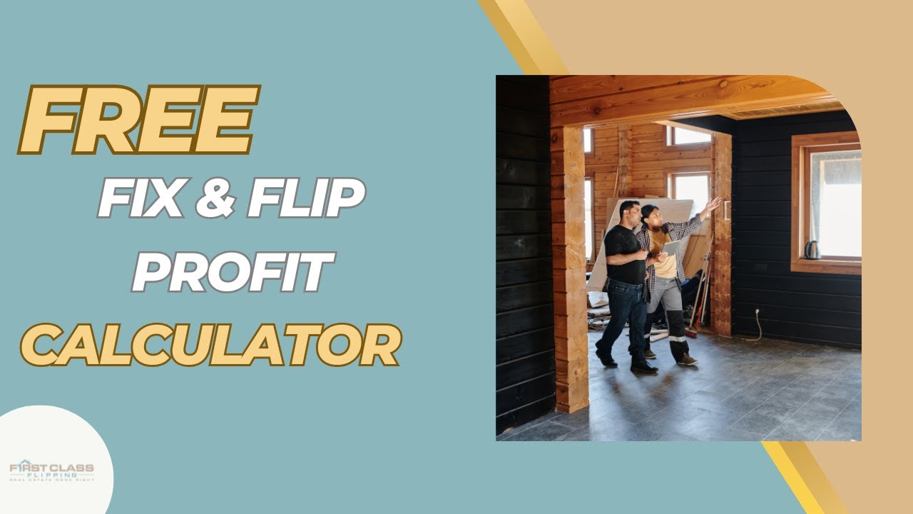 The Best Free Fix and Flip Calculator for Real Estate Investors | First Class Flipping