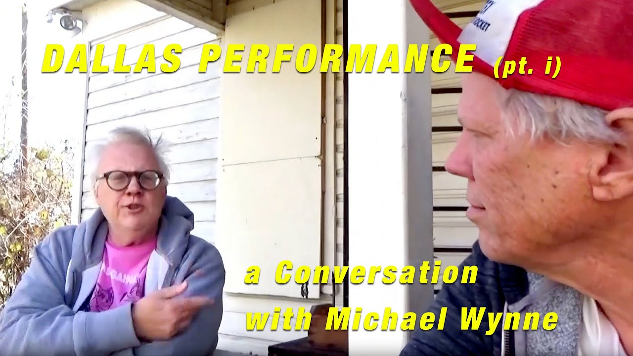 Dallas Performance (pt. i) a conversation with Michael Wynne