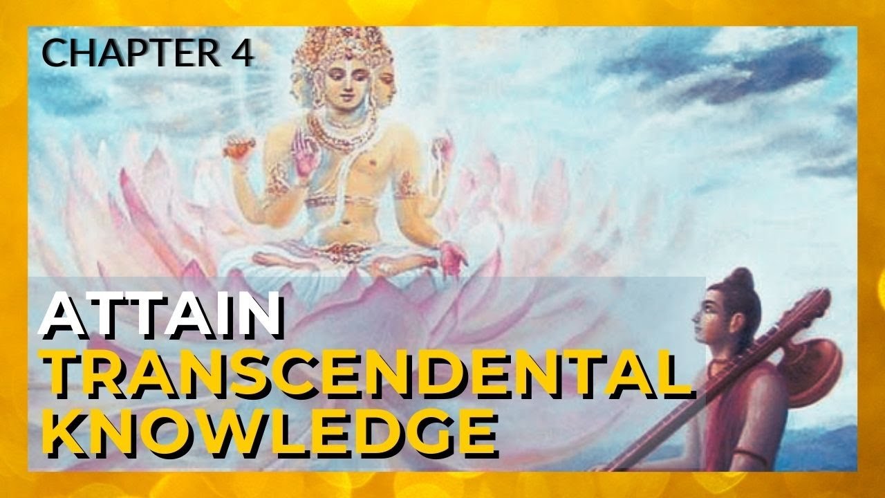 How To Gain Transcendental Knowledge?- Chapter 4 | The Bhagwad Gita
