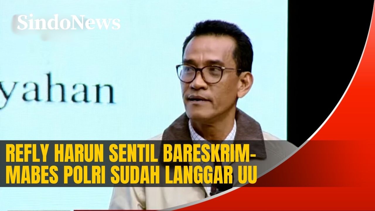 Refly Sentil Bareskrim-Mabes Polri: Penghentian Kasus Bukan Tanda Menyerah Tapi Sudah Langgar UU