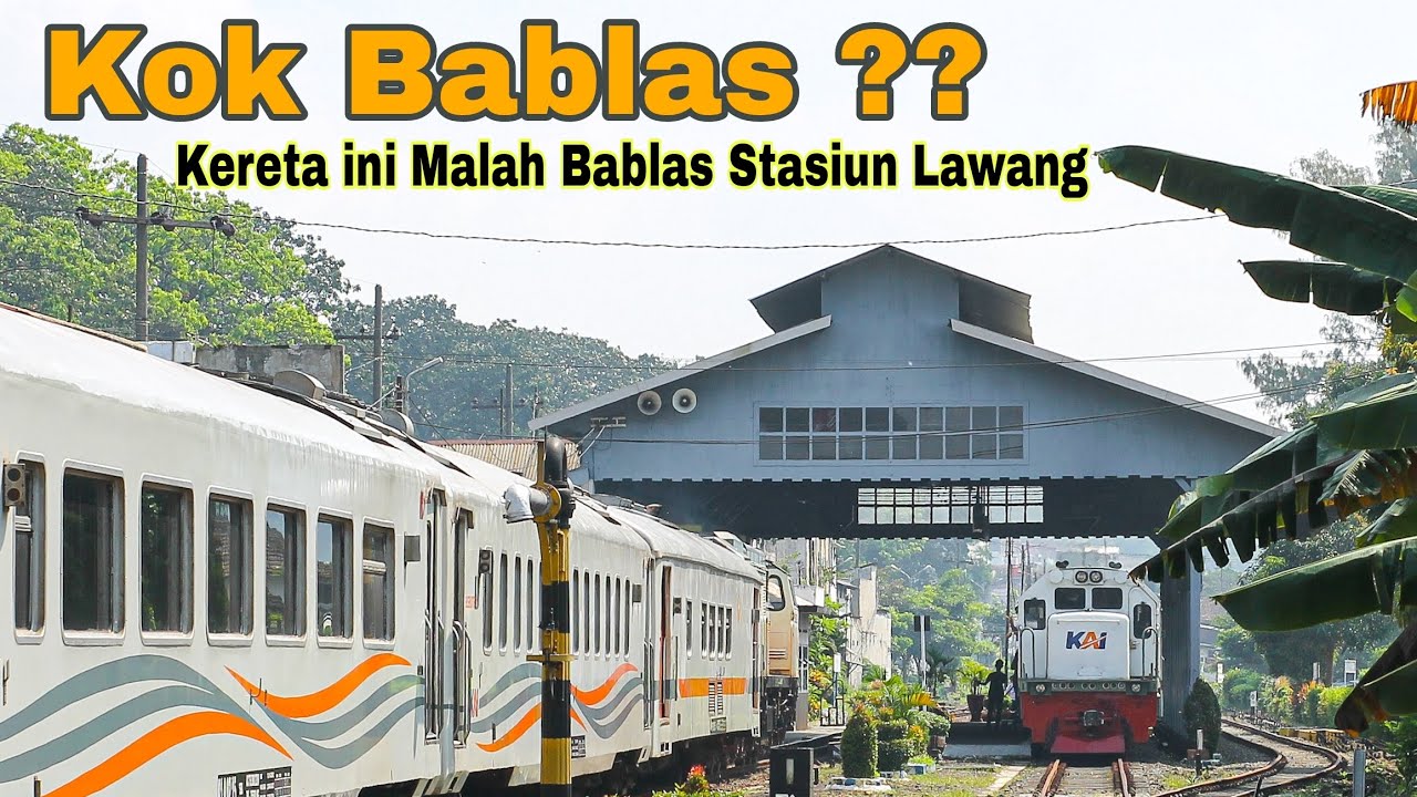 KOK BABLAS !!! KERETA INI MALAH MELINTAS LANGSUNG STASIUN LAWANG