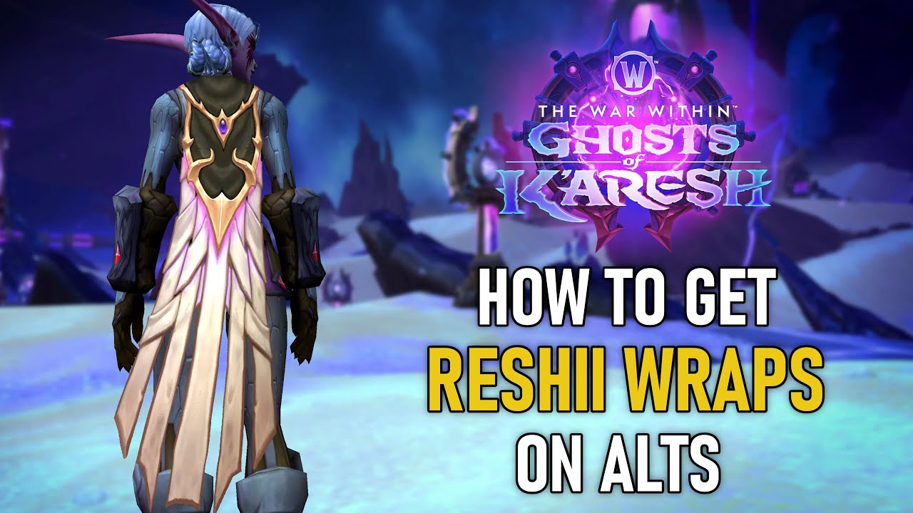 UNLOCK RESHII WRAPS FOR ALTS FAST IN THE WAR WITHIN &ndash; WOW 11.2 GUIDE