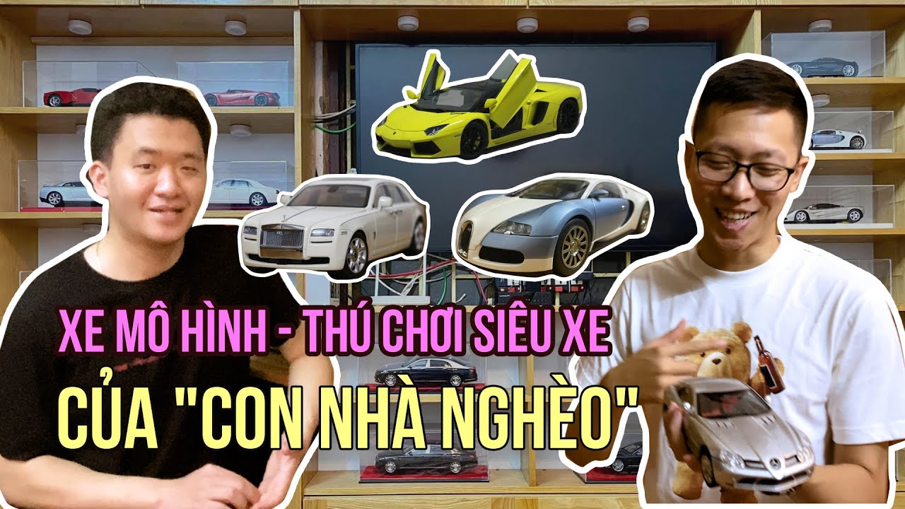 Xe mô hình tĩnh - Thú chơi siêu xe của 