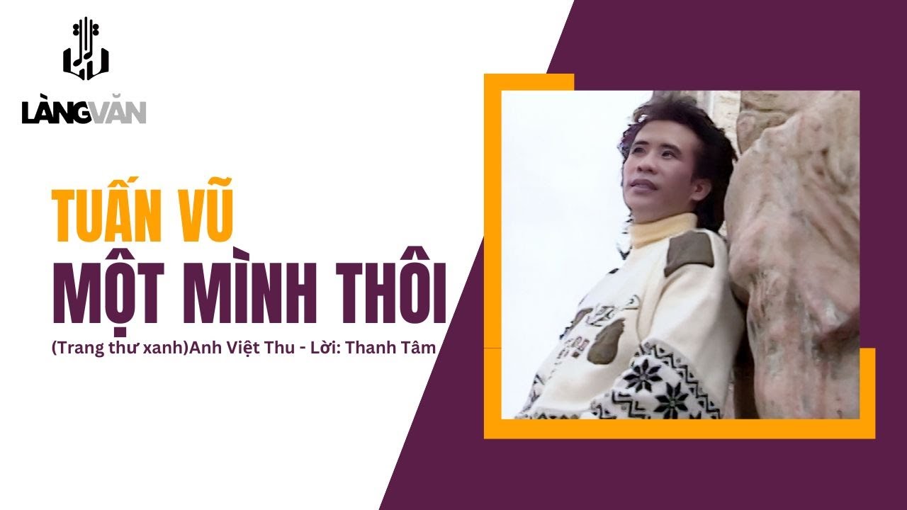 Tuấn Vũ | Một Mình Thôi (Anh Việt Thu - Thanh Tâm) | Nhạc Vàng Tình Ca