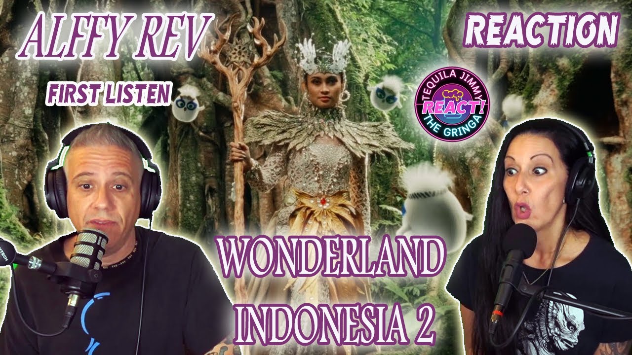СНАЧАЛА ПОСЛУШАЙТЕ ALFFY REV - WONDERLAND INDONESIA PT 2 - РЕАКЦИЯ