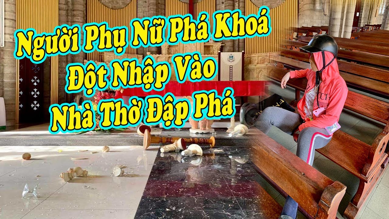 Một Phụ Nữ Lạ Mặt Phá Khoá Cổng Và Đột Nhập Vào Nhà Thờ Chính Toà Nha Trang