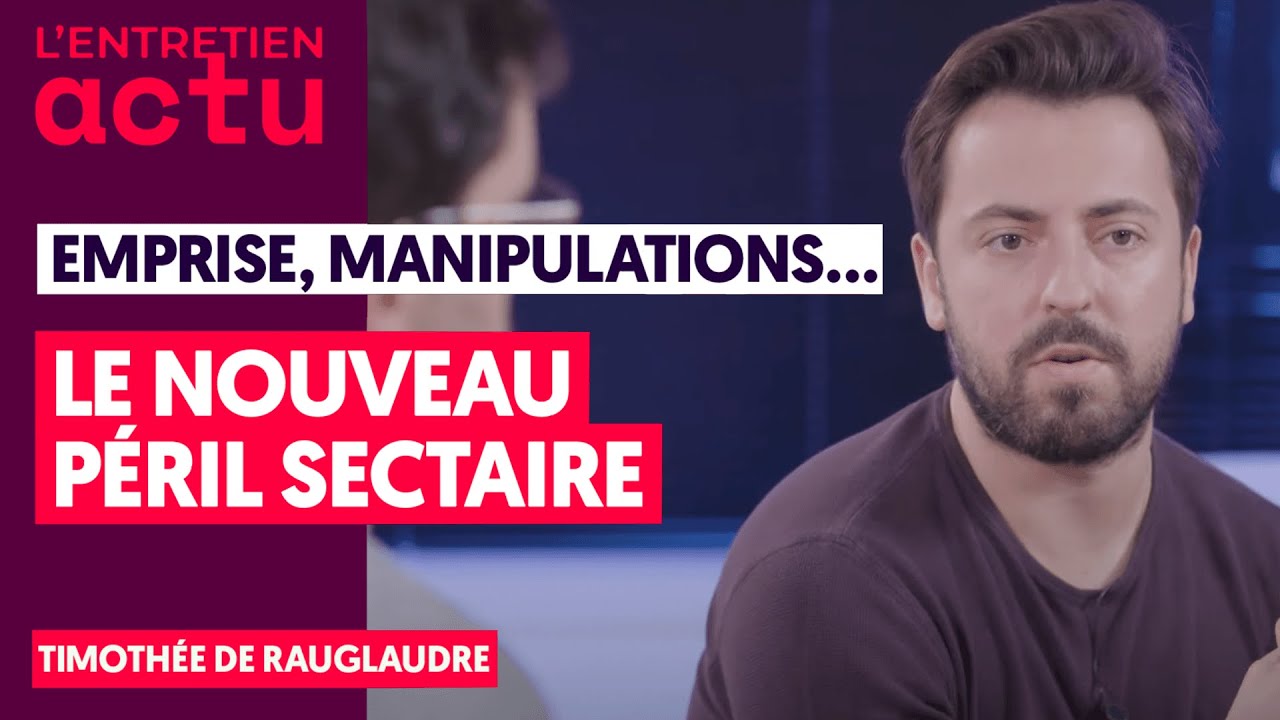 EMPRISE, MANIPULATIONS... LE NOUVEAU PÉRIL SECTAIRE