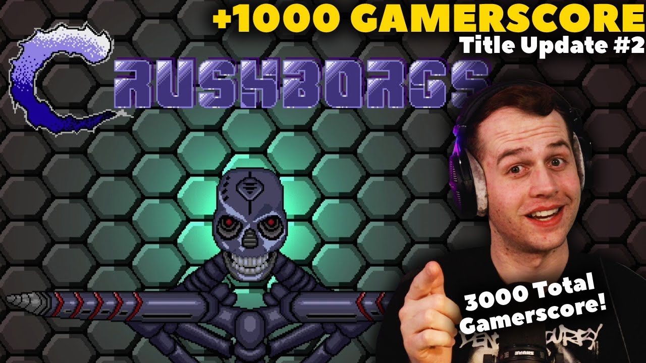 Updated to 3000 GAMERSCORE! - Crushborgs Title Update #2 Playthrough (1000 Gamerscore in 5 mins!)