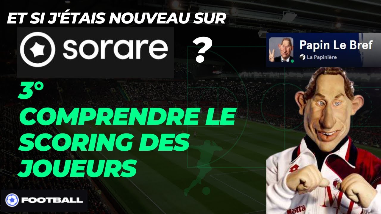 Sorare Tuto 3: Le scoring des joueurs