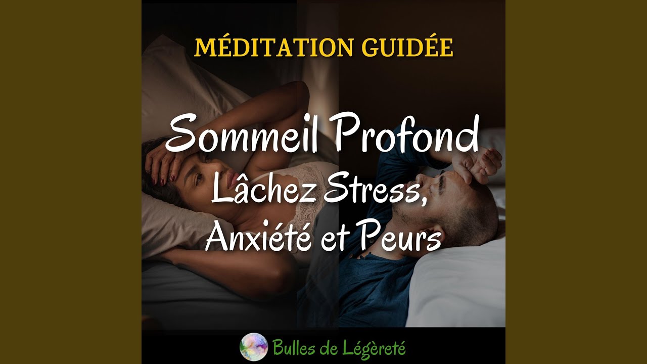Méditation Guidée Sommeil profond: Lâchez Stress, Anxiété et Peurs
