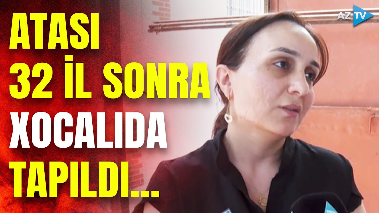 Atası 32 il sonra tapılan qadın AzTV-yə danışdı – şəhid övladı nələri qeyd etdi?