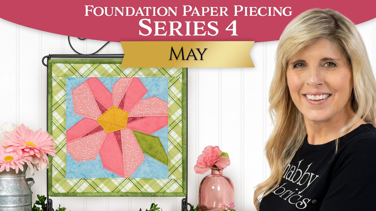 Серия уроков по лоскутному шитью на бумаге (Paper Piecing), 4-й сезон - май | Shabby Fabrics