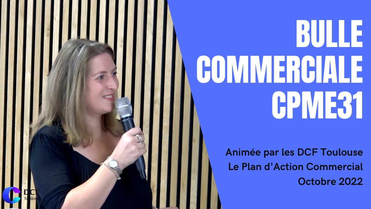 Comment faire un plan d'action commercial efficace ? Bulle Commerciale CPME31 - Octobre 2022