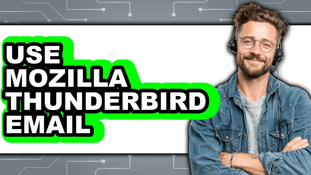 How to Use Mozilla Thunderbird Email (Updated)