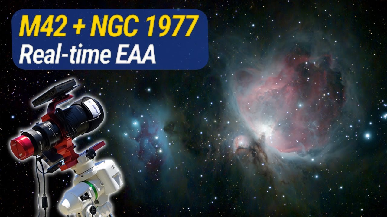 M42 + NGC 1977 | Wide Field Real Time EAA in Orion