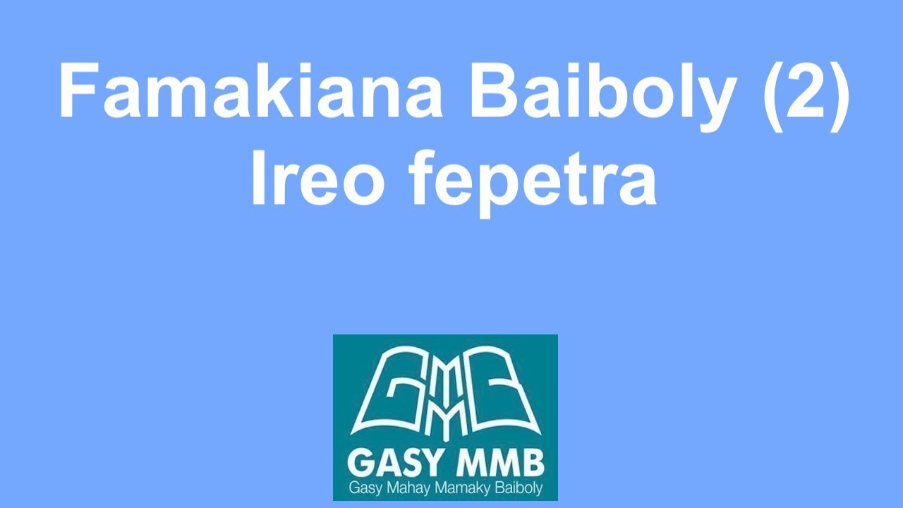 Famakiana Baiboly (2) Ireo fepetra