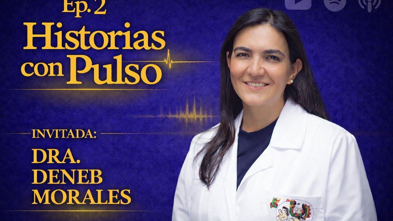 #002 Dra Deneb Morales, Neonatóloga, Vocación, Familia, Compromiso y la Hipotermia Terapéutica.